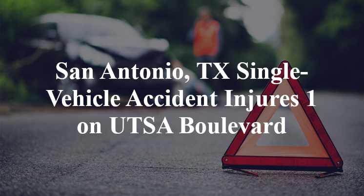 San Antonio, TX Single-Vehicle Accident roadrunner UTSA Boulevard