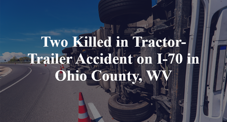 Tractor-Trailer Accident I-70 Ohio County, WV