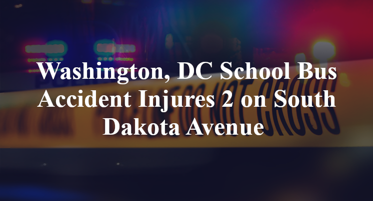 Washington, DC School Bus Accident decatur South Dakota Avenue