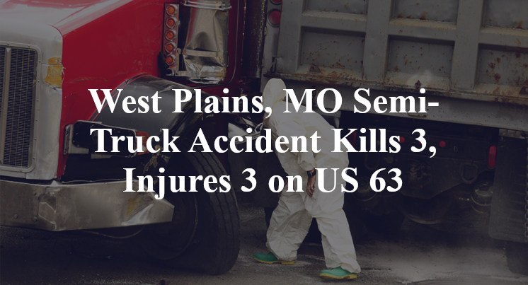 West Plains, MO Semi-Truck Accident state route 17 US 63