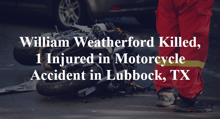 William Weatherford Motorcycle Accident Lubbock, TX