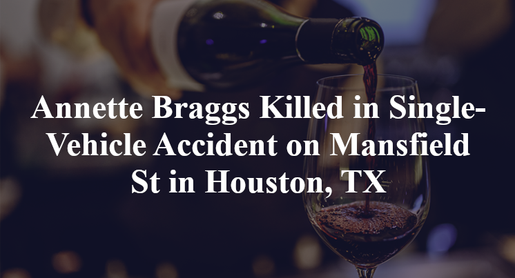 Annette Braggs Killed in Single-Vehicle Accident on Mansfield St in Houston, TX