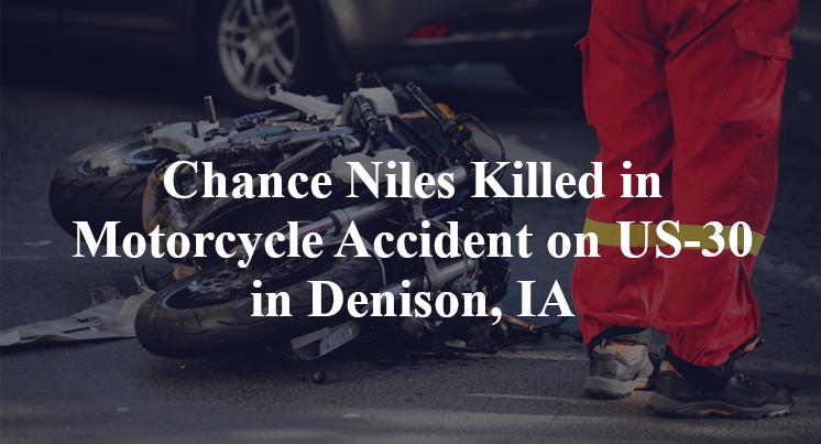 Chance Niles Killed in Motorcycle Accident on US-30 in Denison, IA