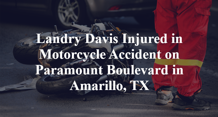 Landry Davis Injured in Motorcycle Accident on Paramount Boulevard in Amarillo, TX