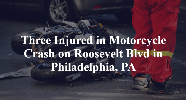 Three Injured in Motorcycle Crash on Roosevelt Blvd in Philadelphia, PA