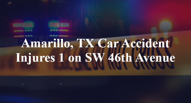 Amarillo, TX Car Accident Injures 1 on SW 46th Avenue