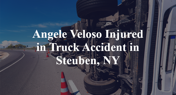 Angele Veloso Injured in Truck Accident in Steuben, NY