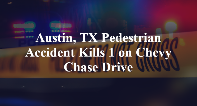 Austin, TX Pedestrian Accident Kills 1 on Chevy Chase Drive