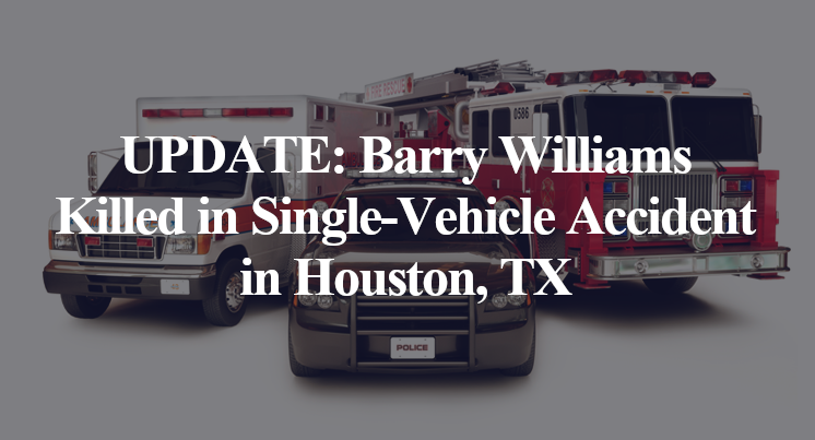 Barry Williams Single-Vehicle Accident in Houston, TX