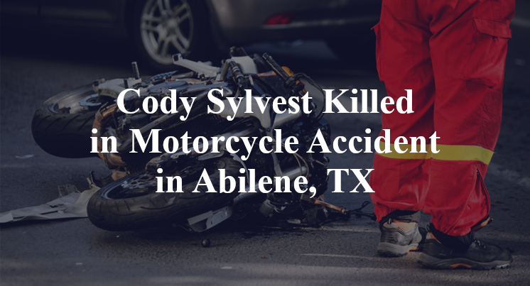 Cody Sylvest Killed in Motorcycle Accident in Abilene, TX