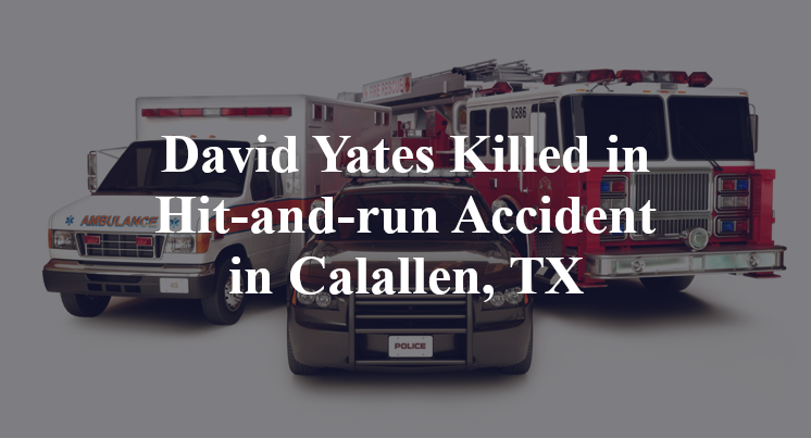 David Yates Killed in Hit-and-run Accident in Calallen, TX