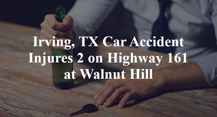 Irving, TX Car Accident Injures 2 on Highway 161 at Walnut Hill