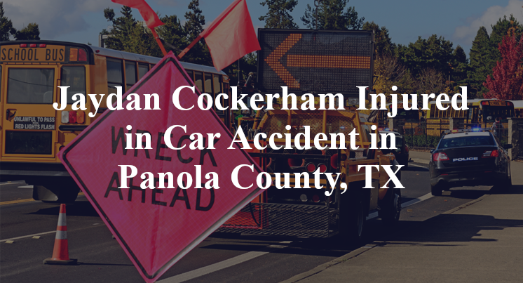 Jaydan Cockerham Injured in Car Accident in Panola County, TX