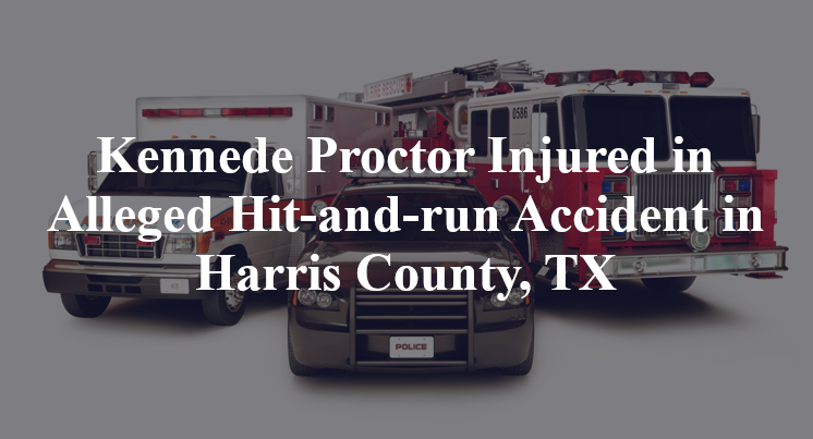 Kennede Proctor Injured in Alleged Hit-and-run Accident in Harris County, TX