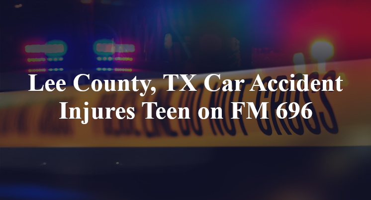 Lee County, TX Car Accident Injures Teen on FM 696