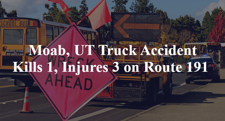 Moab, UT Truck Accident Kills 1, Injures 3 on Route 191