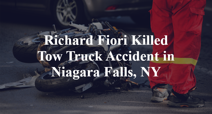 Richard Fiori Killed Tow Truck Accident in Niagara Falls, NY
