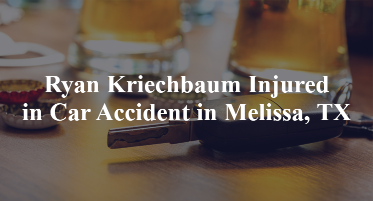 Ryan Kriechbaum Injured in Car Accident in Melissa, TX