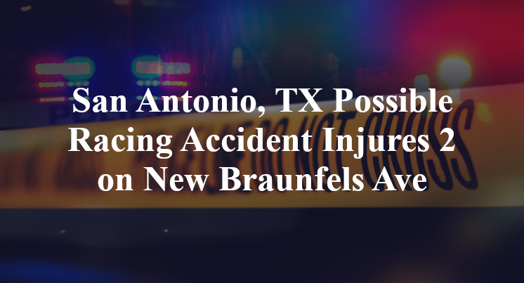 San Antonio, TX Possible Racing Accident Injures 2 on New Braunfels Ave