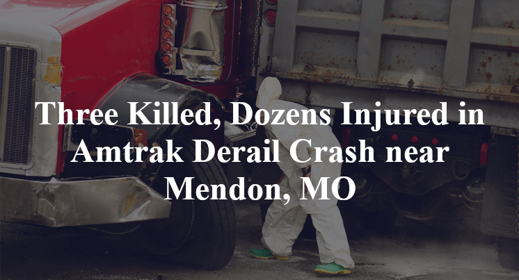 Three Killed, Dozens Injured in Amtrak Derail Crash near Mendon, MO