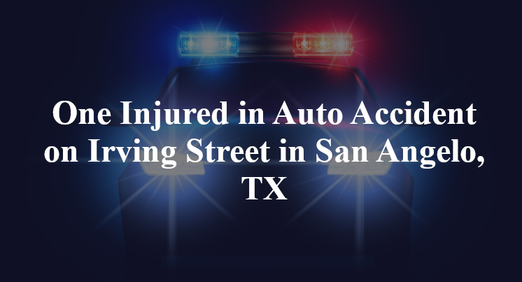 One Injured in Auto Accident on Irving Street in San Angelo, TX
