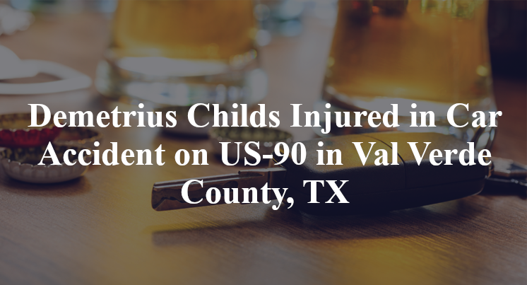 Demetrius Childs Injured in Car Accident on US-90 in Val Verde County, TX