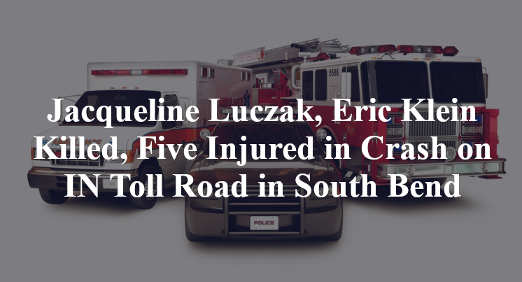 Jacqueline Luczak, Eric Klein, Donna Tirva, Lena Tirva, Delilah Tirva, Dolores Kallas, John Albrizio Involved in Crash on IN Toll Road in South Bend