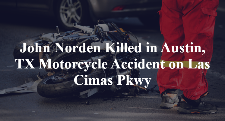 John Norden Killed in Austin, TX Motorcycle Accident on Las Cimas Pkwy