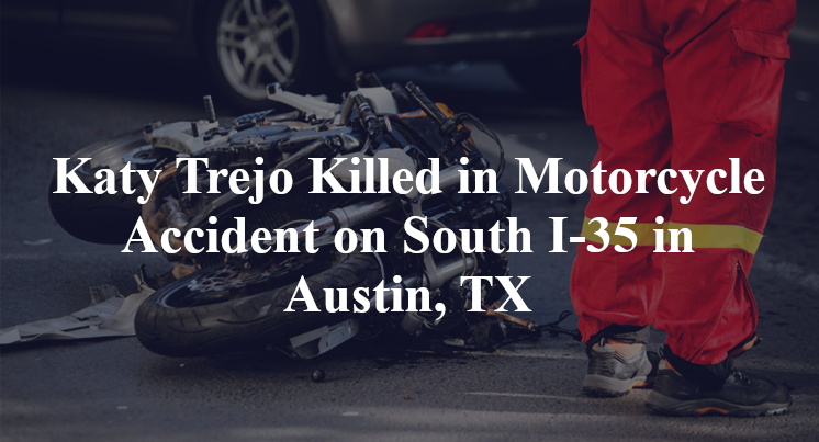 Katy Trejo Killed in Motorcycle Accident on South I-35 in Austin, TX