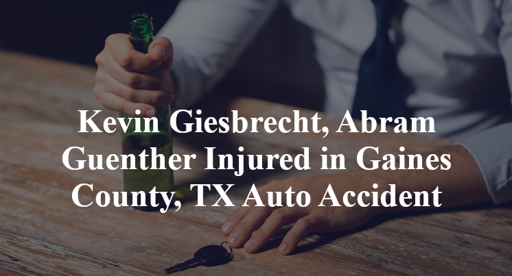Kevin Giesbrecht, Abram Guenther Injured in Gaines County, TX Auto Accident