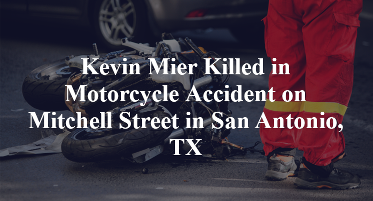 Kevin Mier Killed in Motorcycle Accident on Mitchell Street in San Antonio, TX