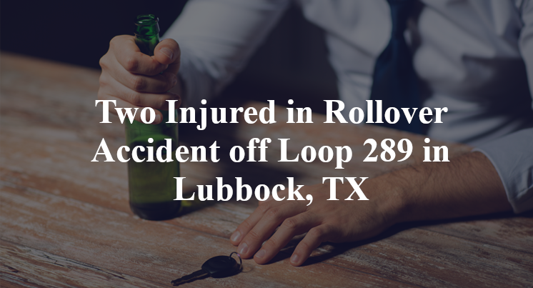 Two Injured in Rollover Accident off Loop 289 in Lubbock, TX