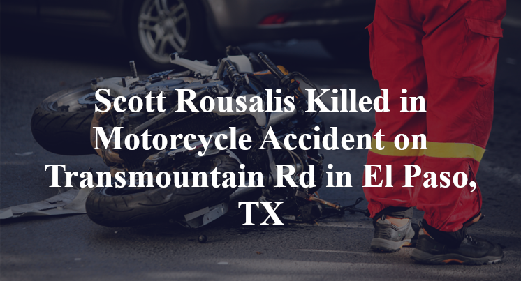 Scott Rousalis Killed in Motorcycle Accident on Transmountain Rd in El Paso, TX