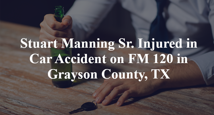 Stuart Manning Sr. Injured in Car Accident on FM 120 in Grayson County, TX