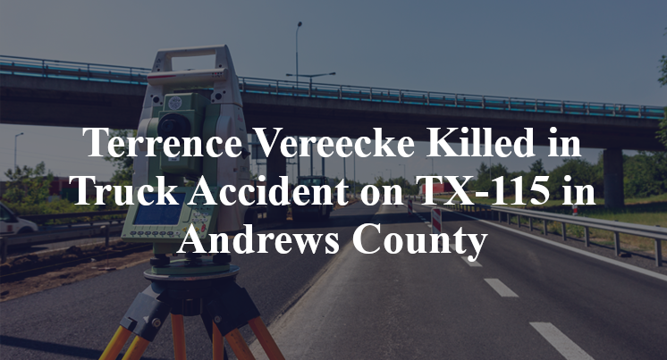 Terrence Vereecke Killed in Truck Accident on TX-115 in Andrews County