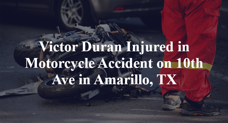 Victor Duran Injured in Motorcycle Accident on 10th Ave in Amarillo, TX