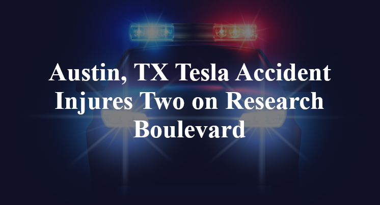 Austin, TX Tesla Accident Injures Two on Research Boulevard