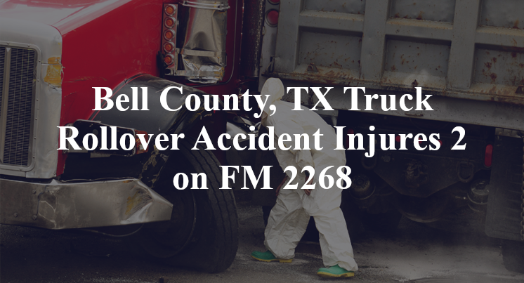 Bell County, TX Truck Rollover Accident Injures 2 on FM 2268
