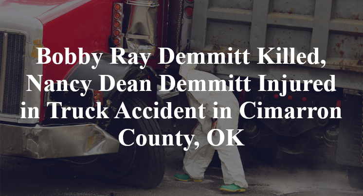 Bobby Ray Demmitt Killed, Nancy Dean Demmitt Injured in Truck Accident in Cimarron County, OK