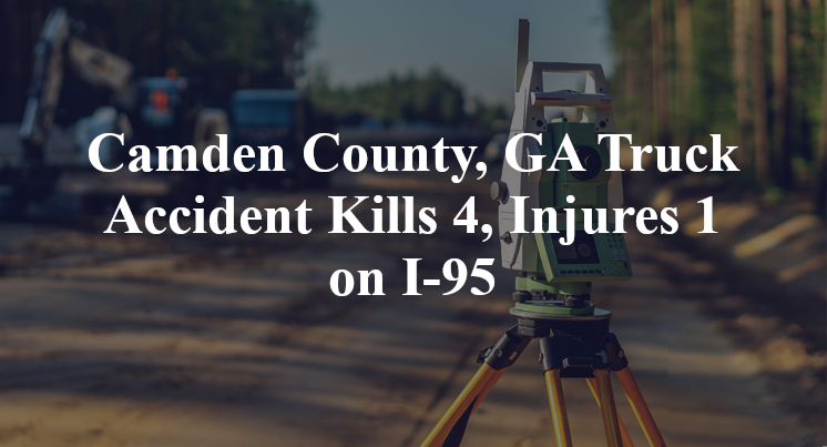 Camden County, GA Truck Accident Kills 4, Injures 1 on I-95