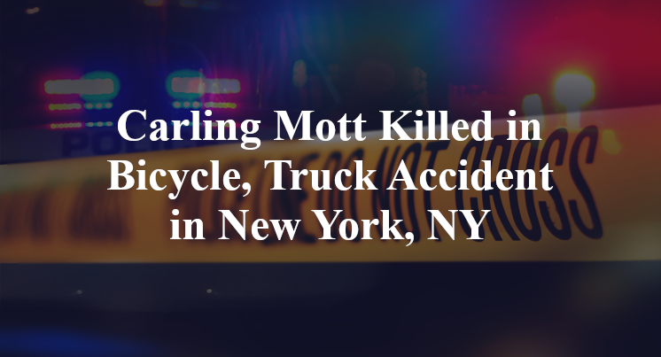 Carling Mott Killed in Bicycle, Truck Accident in New York, NY
