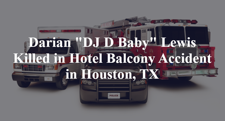 Darian Lewis Hotel Balcony Accident in Houston