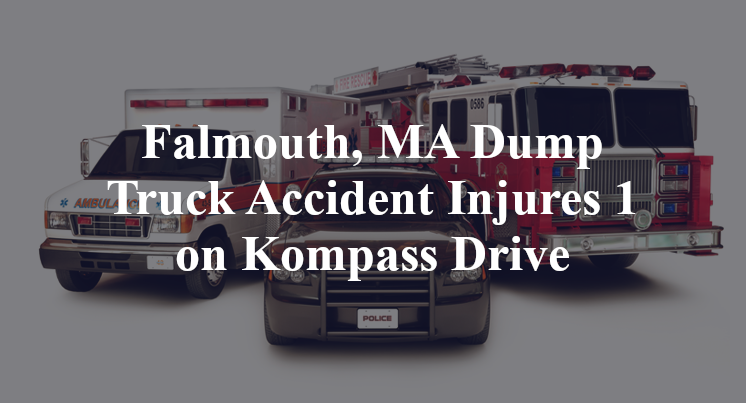 Falmouth, MA Dump Truck Accident Injures 1 on Kompass Drive