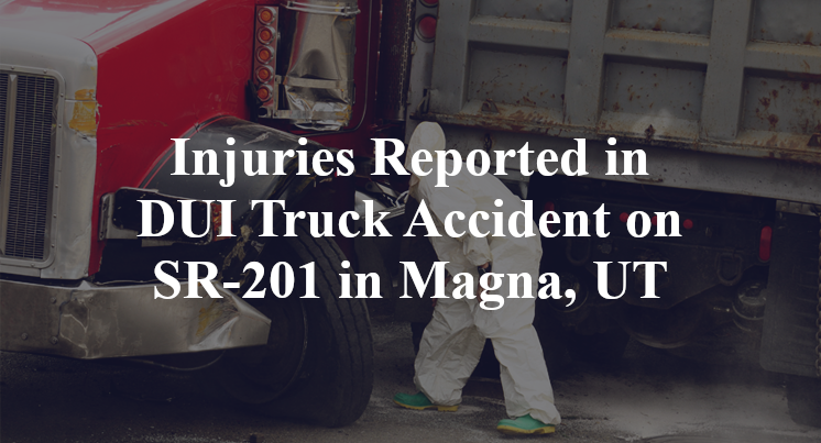 Injuries Reported in DUI Truck Accident on SR-201 in Magna, UT