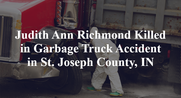 Judith Ann Richmond Killed in Garbage Truck Accident in St. Joseph County, IN