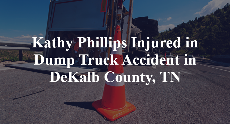 Kathy Phillips Injured in Dump Truck Accident in DeKalb County, TN