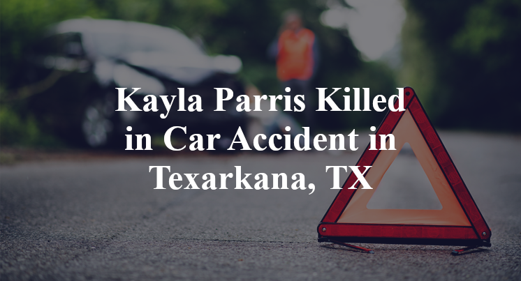 Kayla Parris Killed in Car Accident in Texarkana, TX