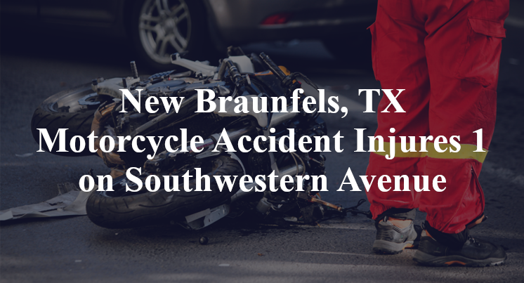 New Braunfels, TX Motorcycle Accident Injures 1 on Southwestern Avenue