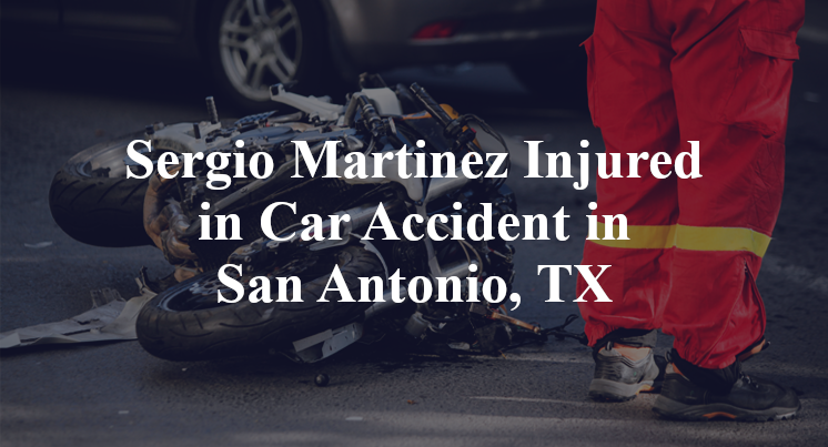 Sergio Martinez Injured in Car Accident in San Antonio, TX