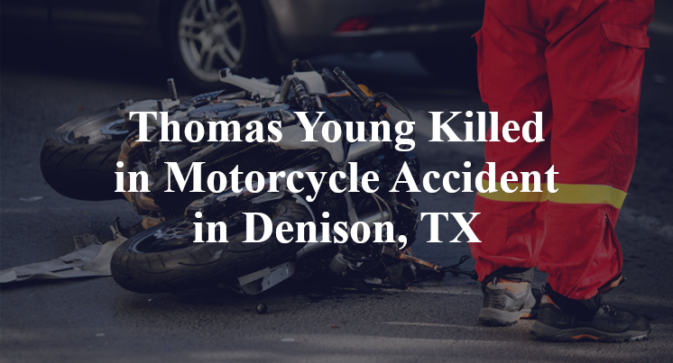 Thomas Young Killed in Motorcycle Accident in Denison, TX